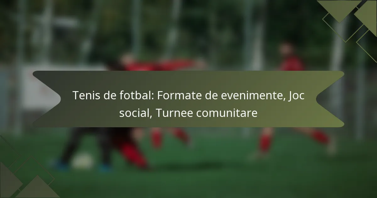 Tenis de fotbal: Formate de evenimente, Joc social, Turnee comunitare